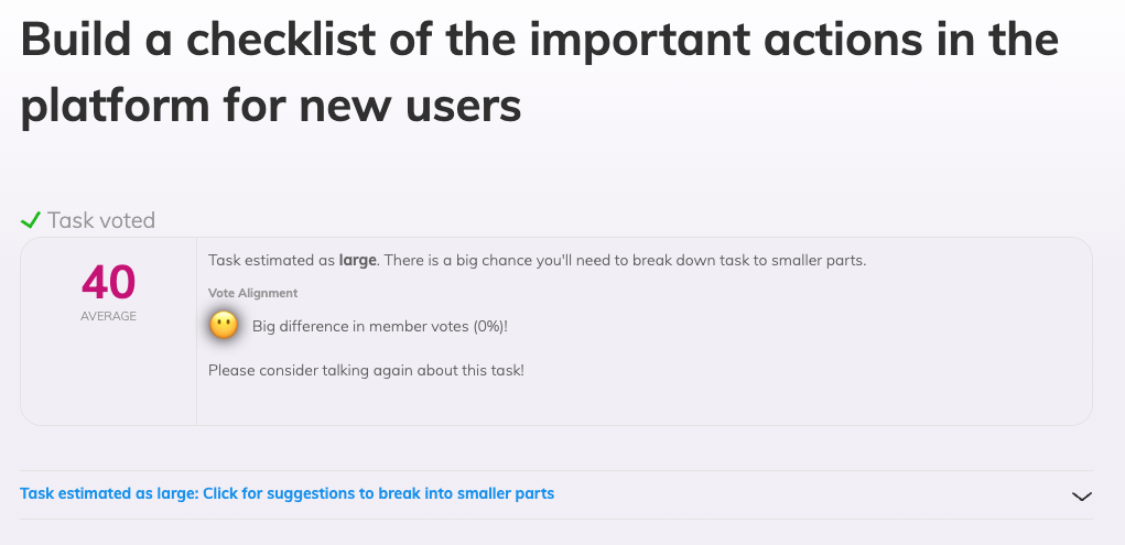 A voted tasks with 40 average points. At the bottom of the image there is a text reading 'Task estimated as large. Click for suggestions to break down to smaller parts'