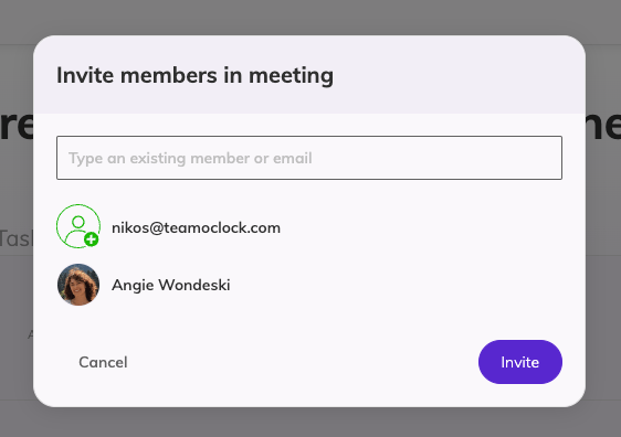 A modal for inviting more members in a meeting. There is an input to add members already in Team O'clock or invite via email. There are two members added, one existing and another one via email.