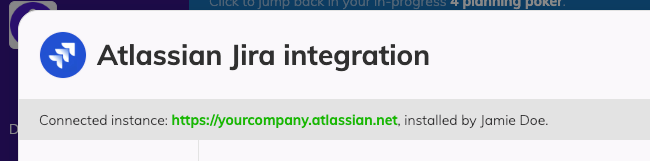 Close up view of the Jira integration modal showing: Connected instance https://yourcompany.atlassian.net, installed by Jamie Doe