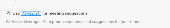 A checkbox to enable or disable AI-Assist to leverage AI to produce personalized suggestions for teams
