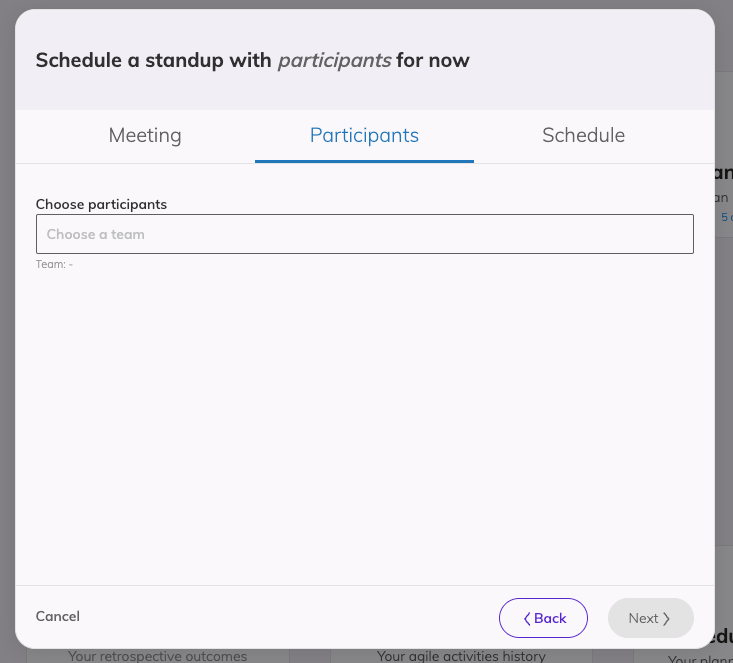 View of the meeting wizards in the participants tab. Standup is selected and an option for Choose participants is visible with an instruction to choose team from a dropdown. No team is selected. A Next button is disabled 