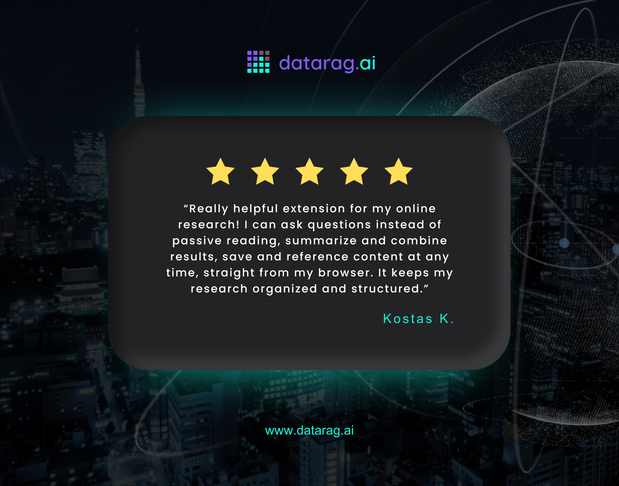 Testimonial image for Datarag featuring a 5-star review praising it as a helpful browser extension for organizing research, summarizing content, and referencing information easily. The Datarag.ai logo and URL are also displayed.
