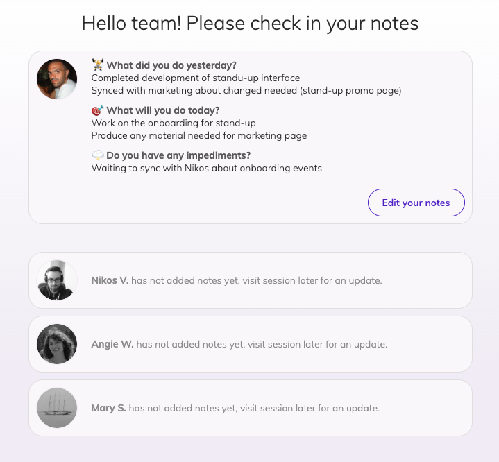 Standup activity stream view with one card per participant. The first participant has added notes and are visible in the card along with the questions these notes answer to. There is a button to 'Edit your notes'