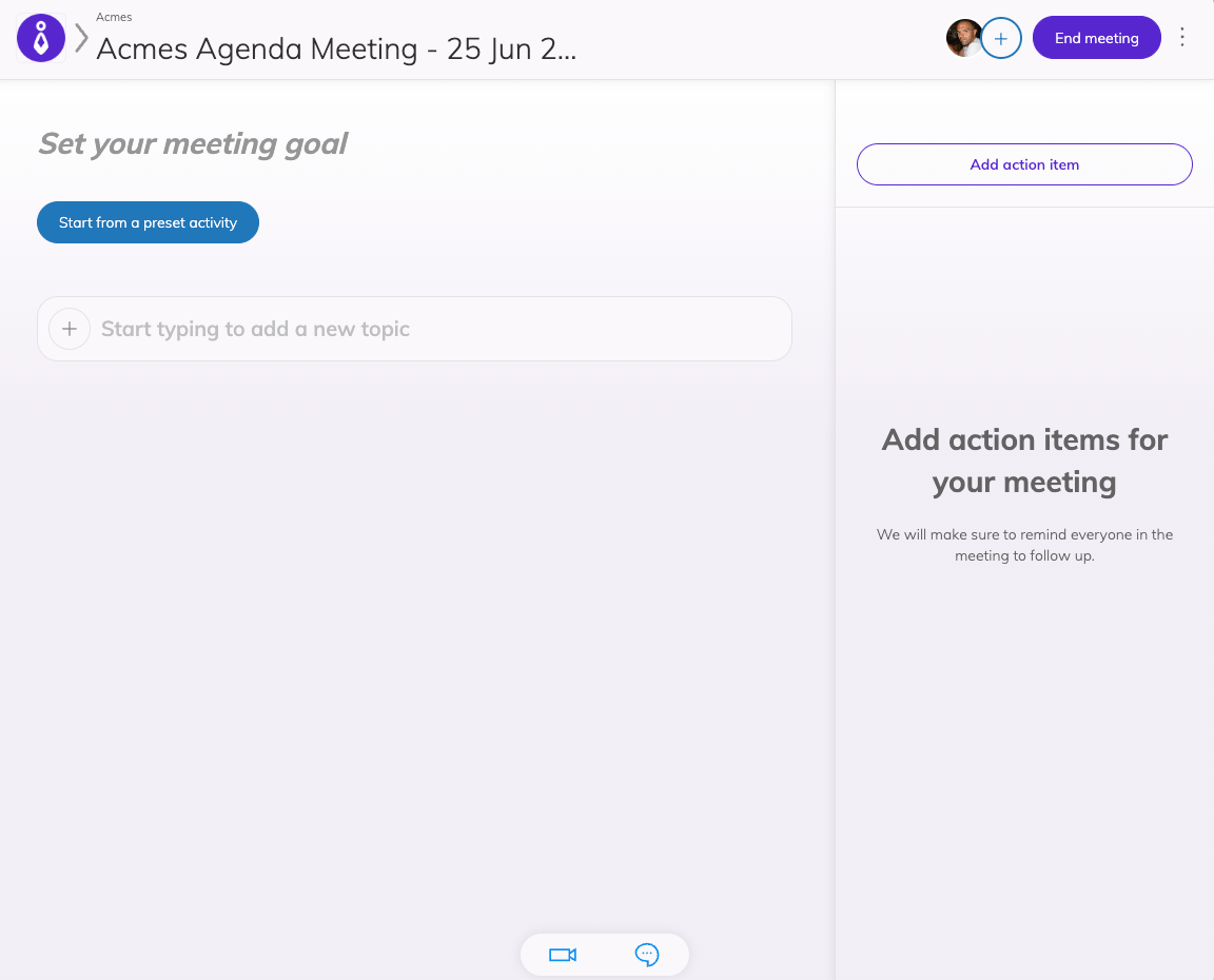 The agenda meeting page with a header showing the title, participants and an end meeting button. Below the header the screen is split into two areas, one for setting meeting goal and adding meeting topic, another one for adding action items