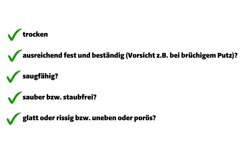 Auf folgende Eigenschaften des Untergrunds sollte geachtet werden: