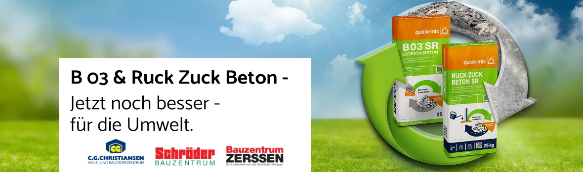 B03 und RuckZuck Betone jetzt als Ressourcen schonende Beton im Schröder Bauzentrum, Bauzentrum Zerssen und C.G. Christiansen