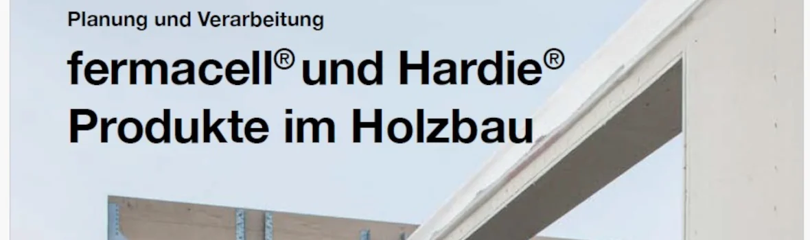 Deckblatt einer Planungsunterlage. Planung und Verarbeitung fermacell und Hardie Produkte im Holzbau