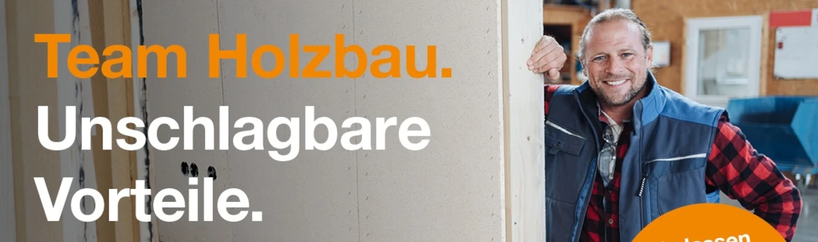 Team Holzbau. Unschlagbare Vorteile. Handwerker lehnt sich an eine Wand.