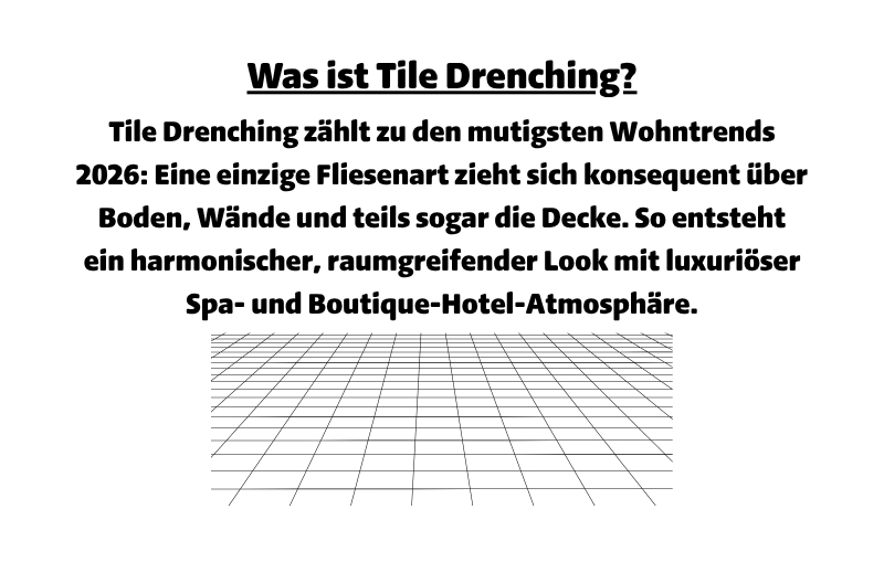 Was ist Tile Drenching? Tile Drenching zählt zu den mutigsten Wohntrends 2026: Eine einzige Fliesenart zieht sich konsequent über Boden, Wände und teils sogar die Decke. So entsteht ein harmonischer, raumgreifender Look mit luxuriöser Spa- und Boutique-Hotel-Atmosphäre.