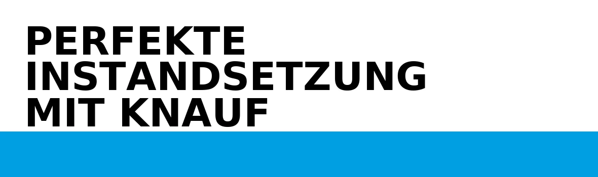 Perfekte Instandsetzung mit KNAUF