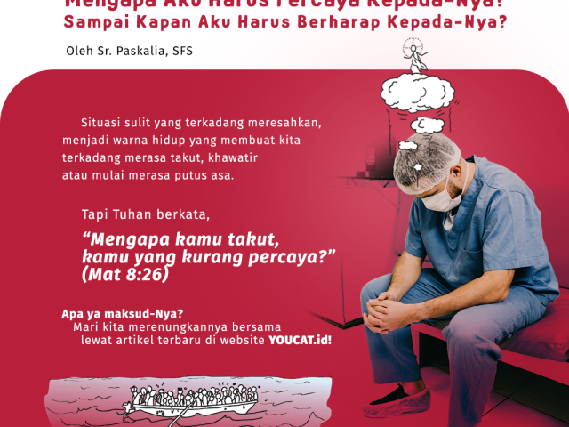 Mengapa Aku Harus Percaya Kepada-Nya? Sampai Kapan Aku Harus Berharap Kepada-Nya?