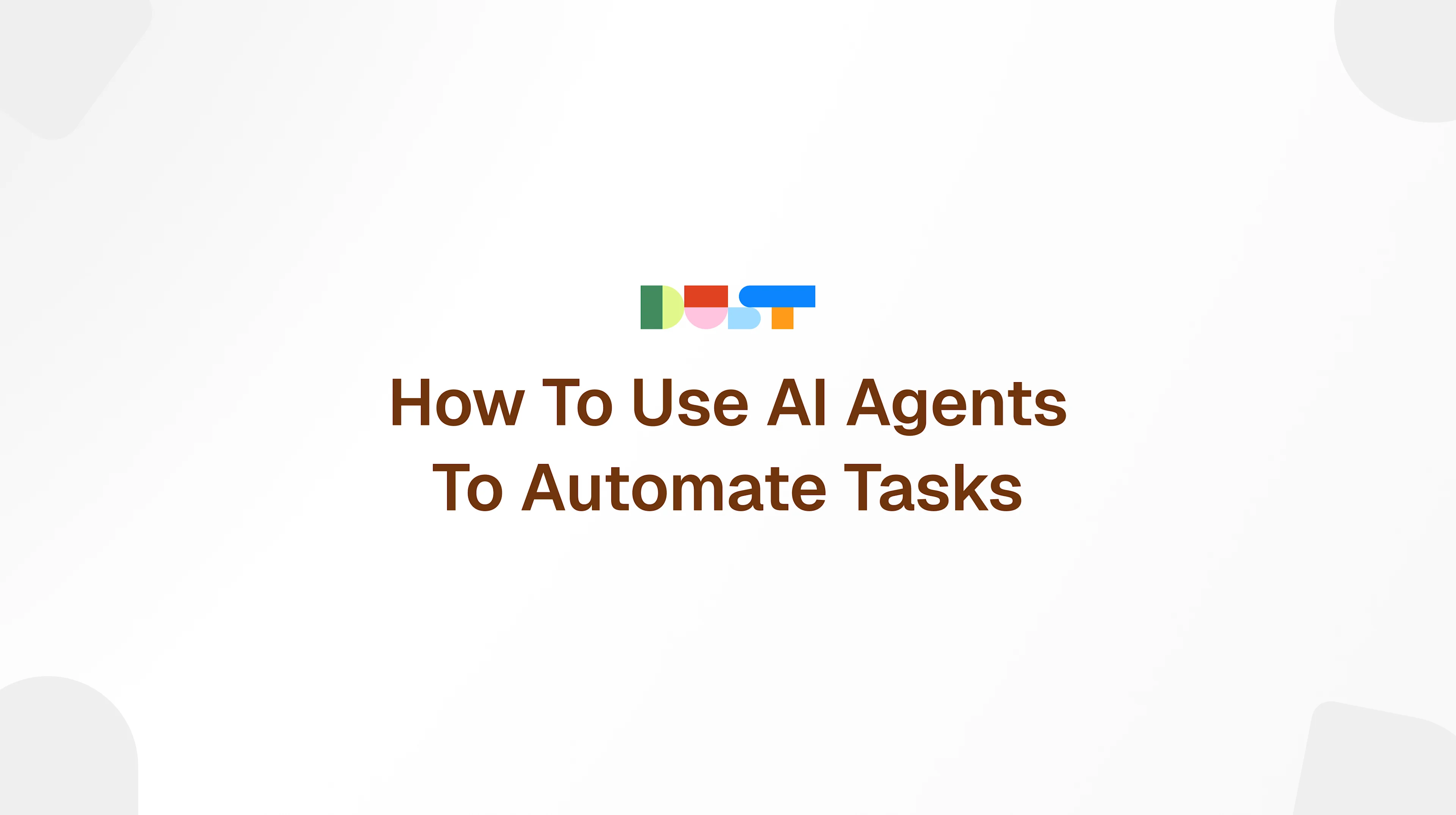 How To Use AI Agents To Automate Tasks