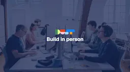 Build in person