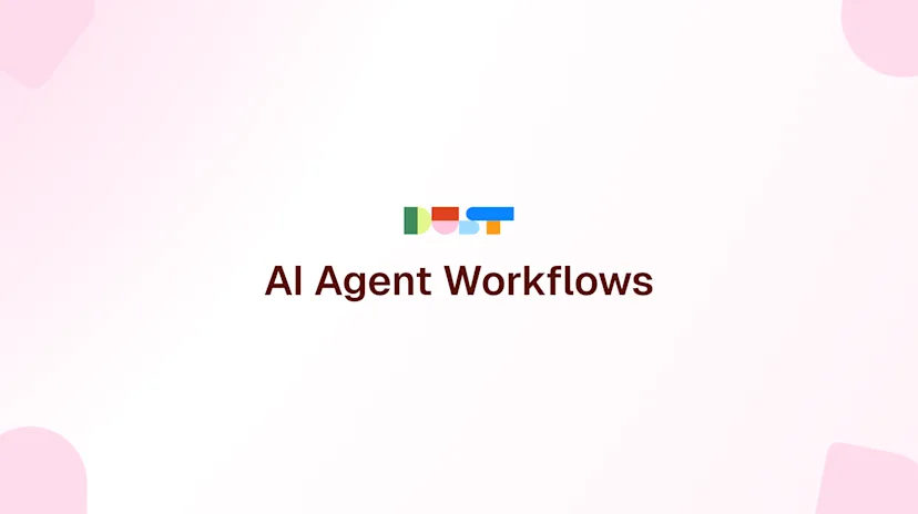 AI agent workflows: How they work and how to build your own | Dust Blog