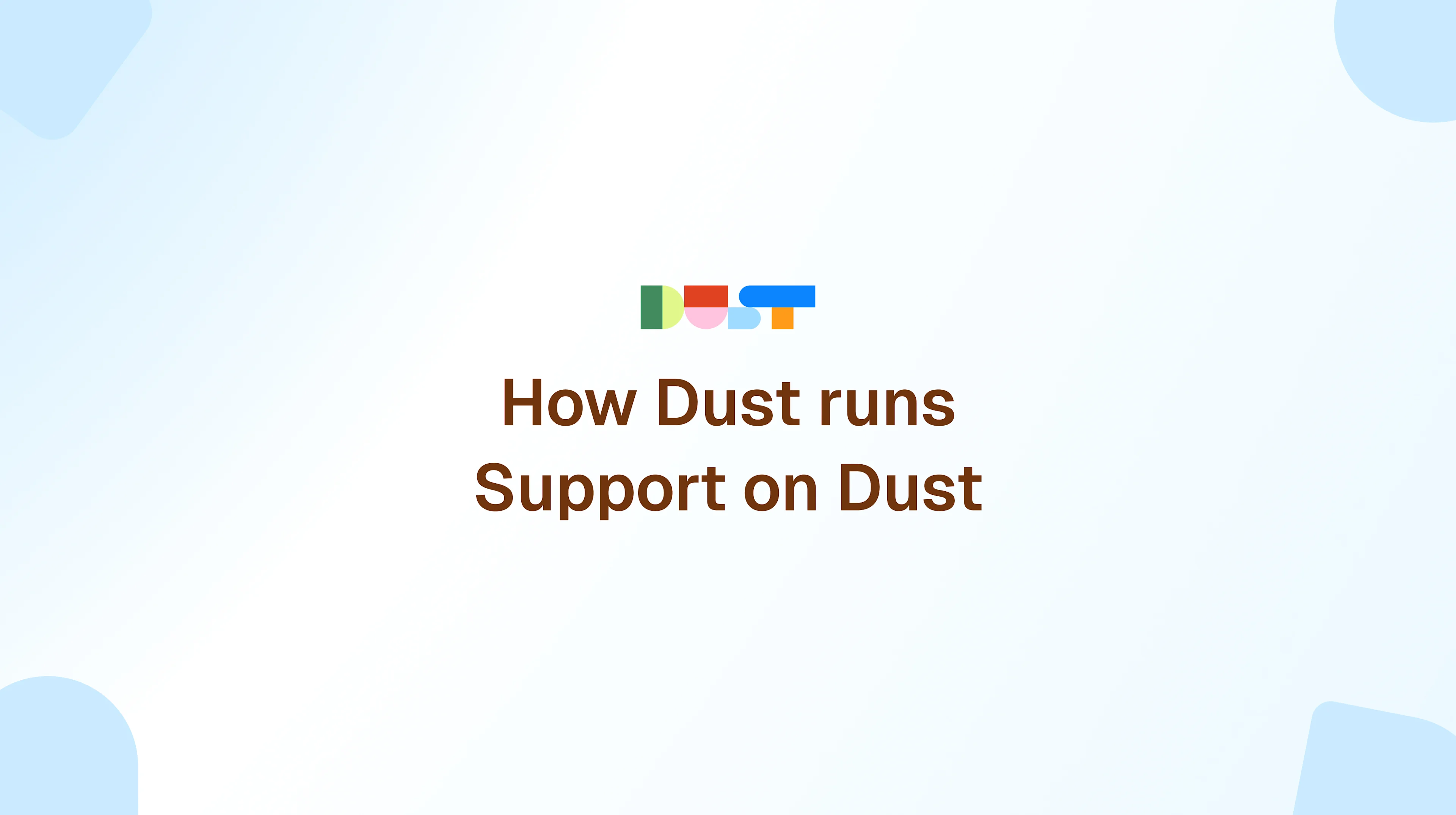 How Dust runs Support on Dust