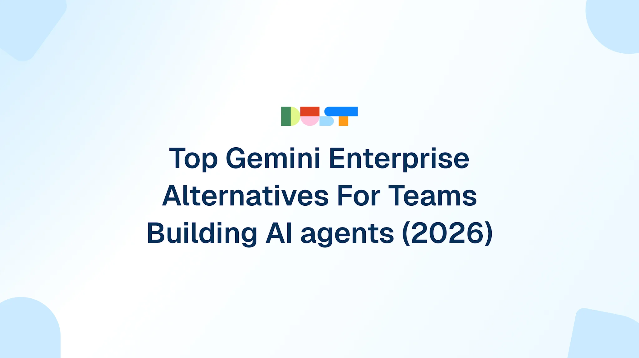 Top Gemini Enterprise alternatives for teams building AI agents (2026 ...