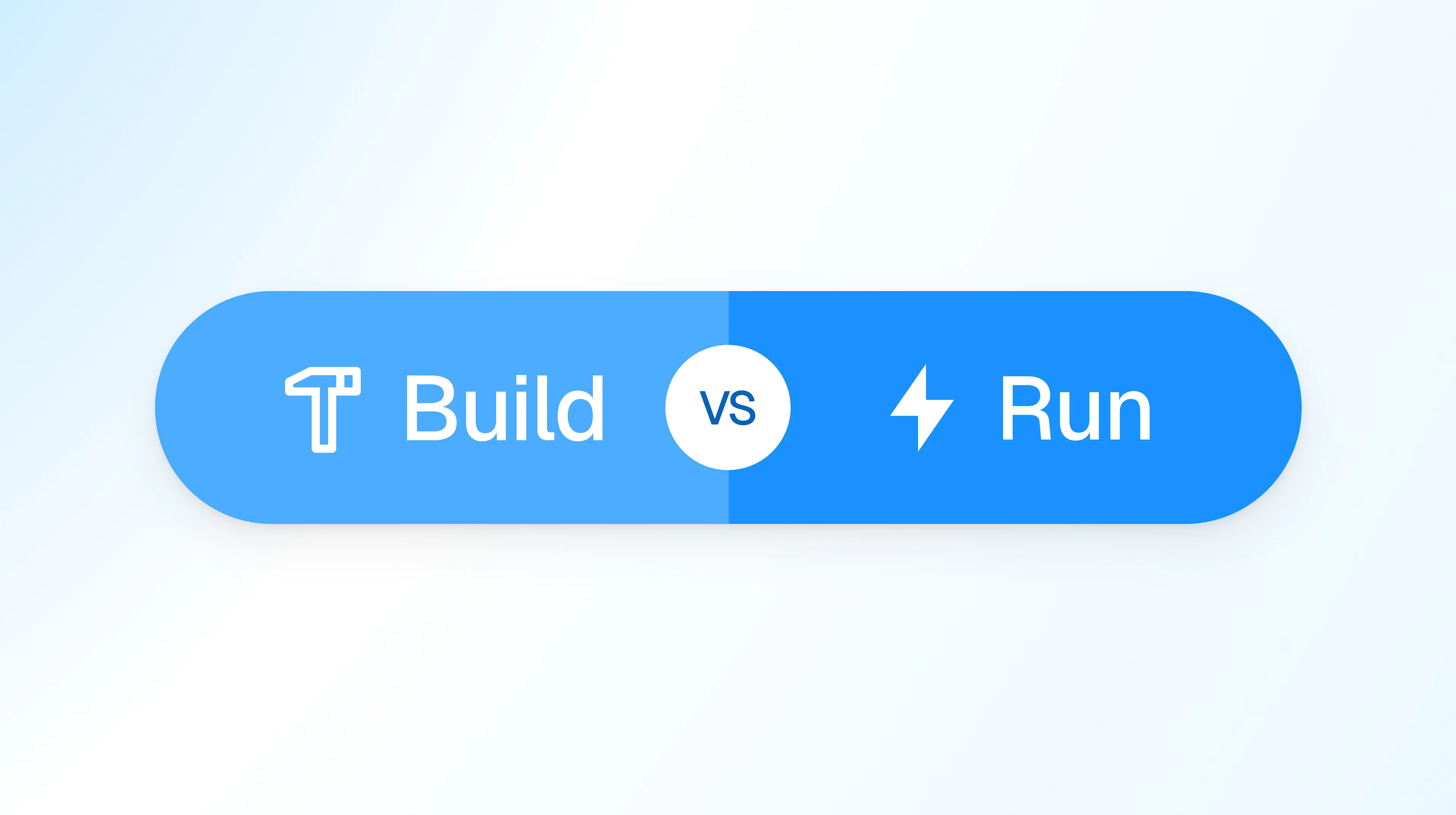 Run vs. Build