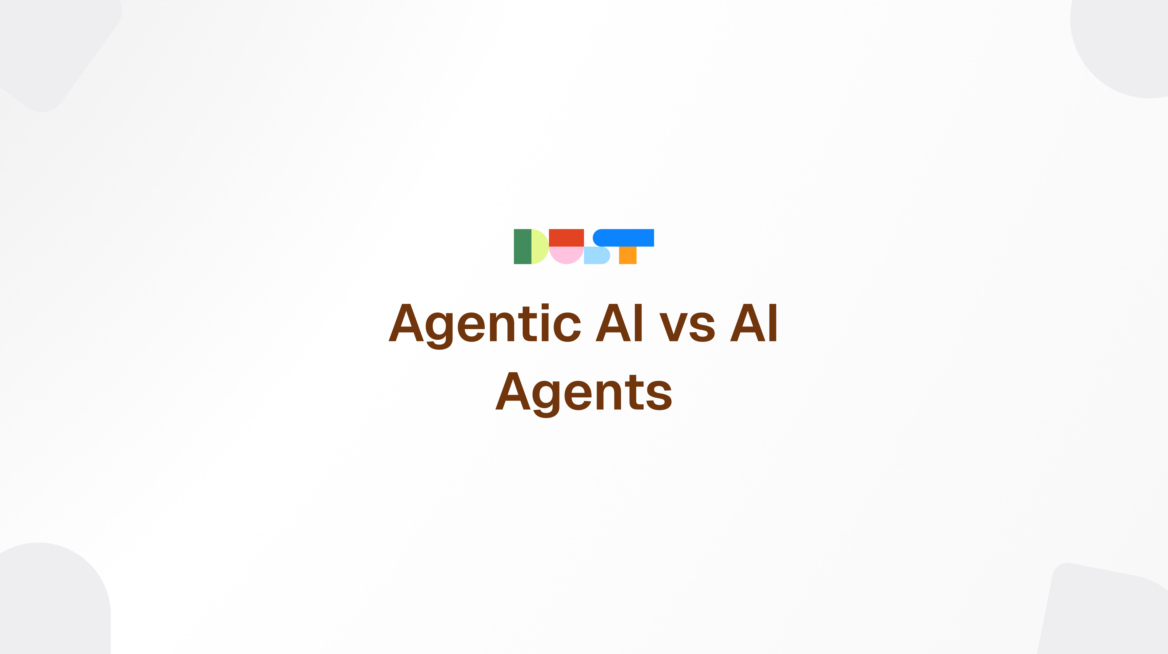 Agentic AI vs AI agents: A clear breakdown | Dust Blog