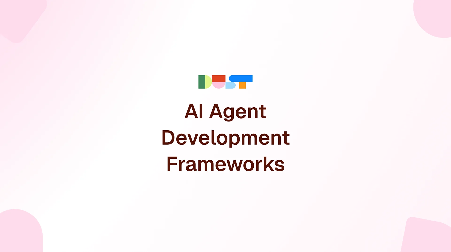 AI agent development frameworks: Most popular and key components | Dust ...