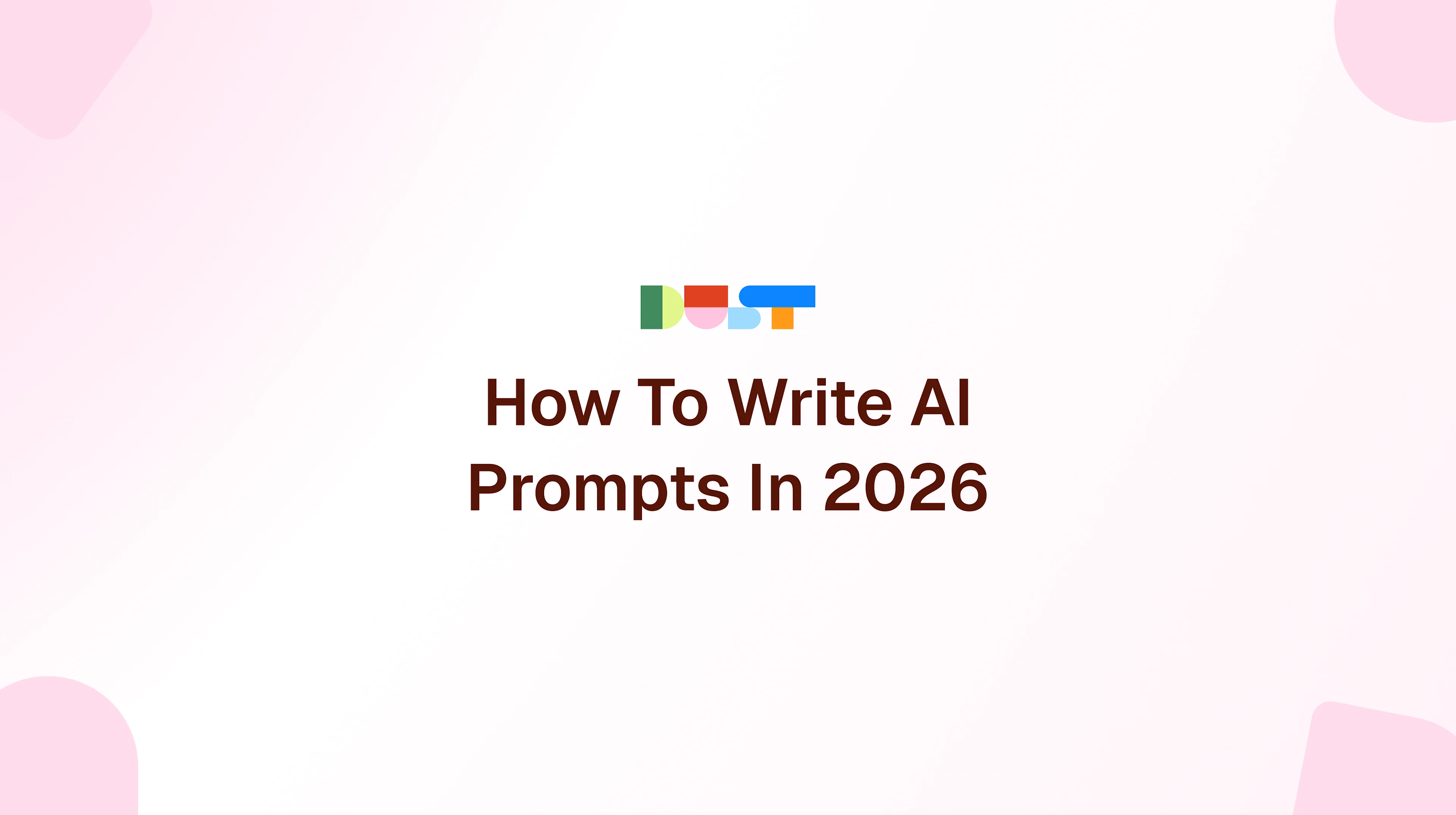 How To Write AI Prompts In 2026