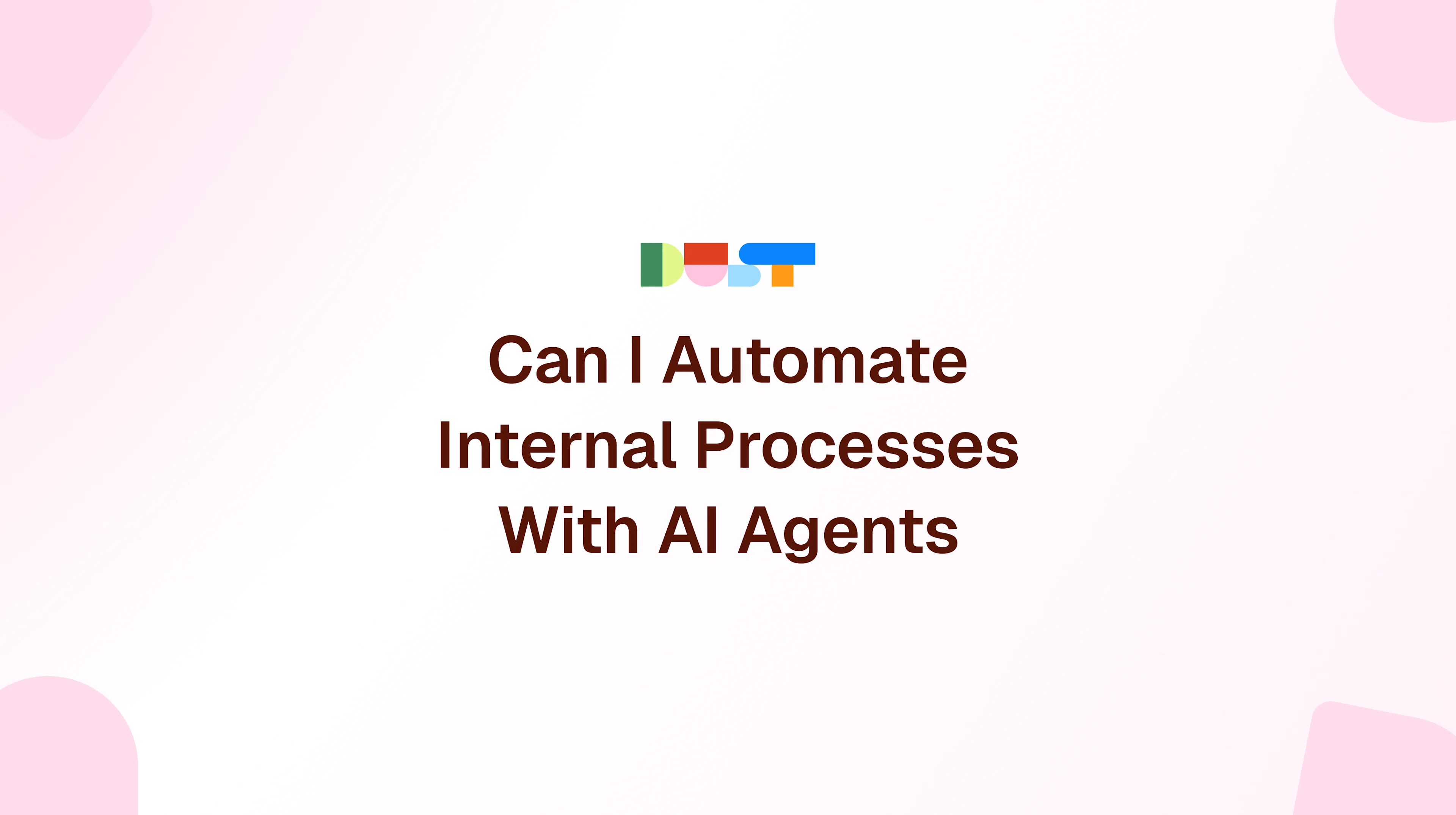 Can I Automate Internal Processes With AI Agents
