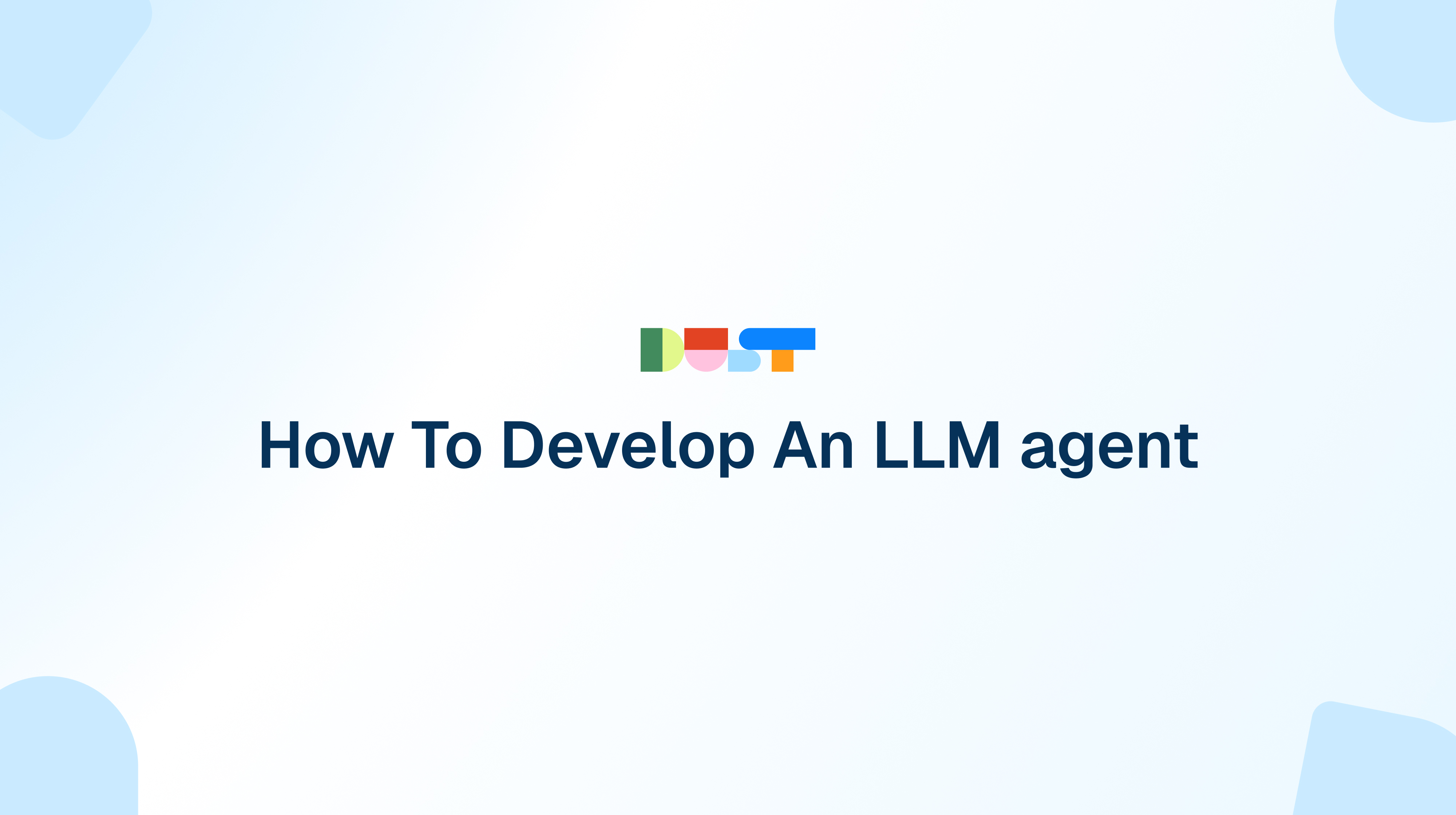 How to develop an LLM agent (Without building one from scratch) | Dust Blog