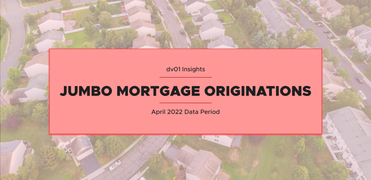 Jumbo Mortgage Origination - April 2022