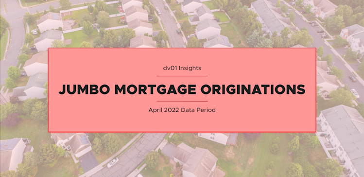 Jumbo Mortgage Origination - April 2022