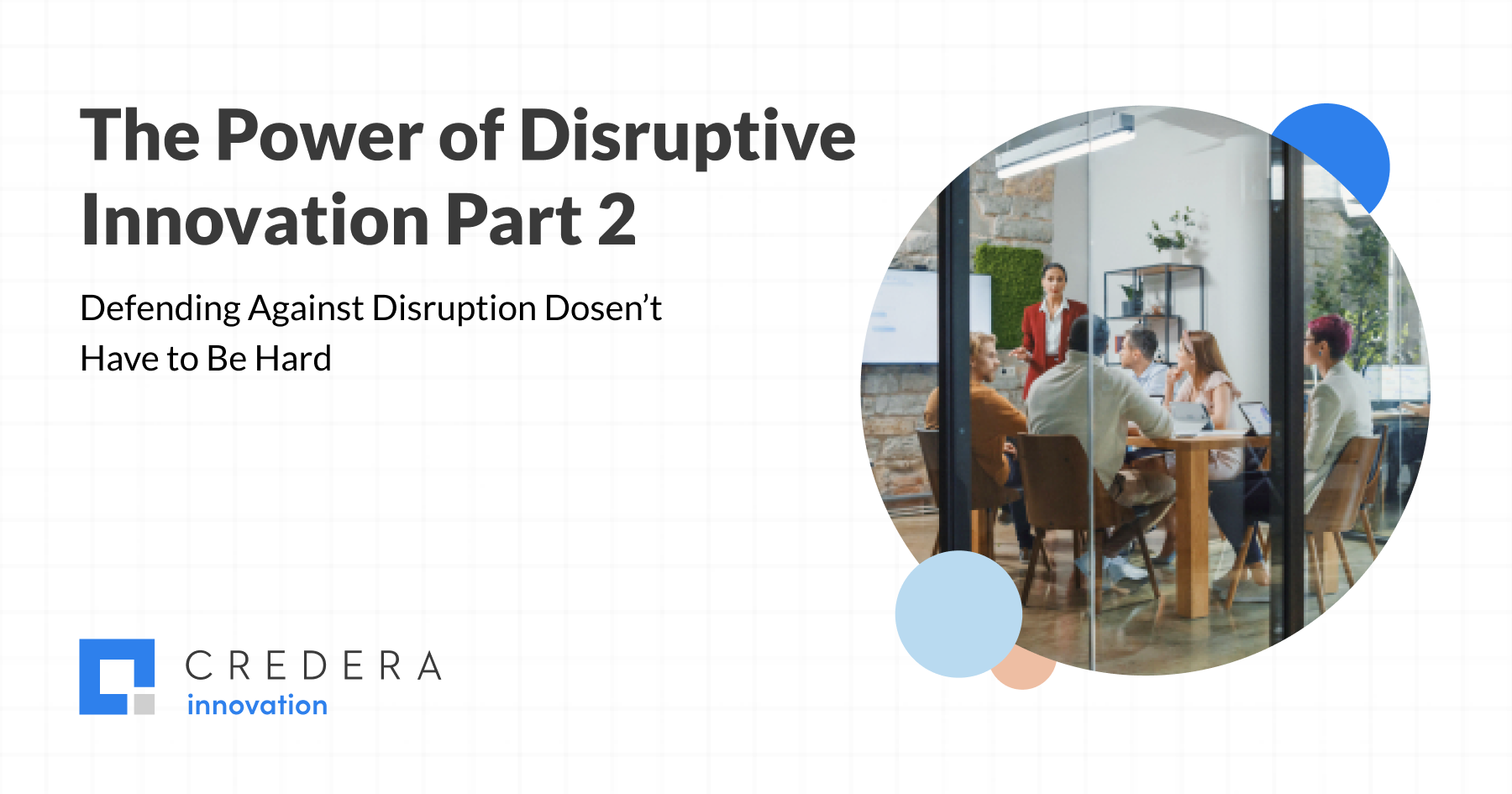 The Power of Disruptive Innovation Part 2:  Defending Against Disruption Doesn’t Have to Be Hard