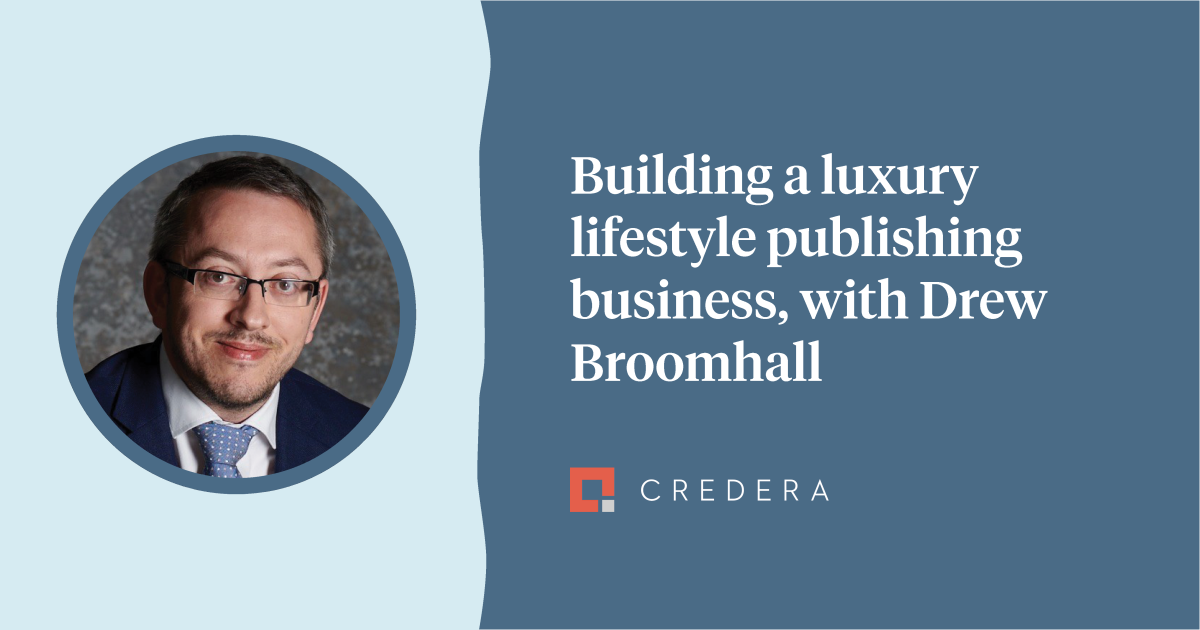 Building a Luxury Lifestyle Publishing Business with Drew Broomhall