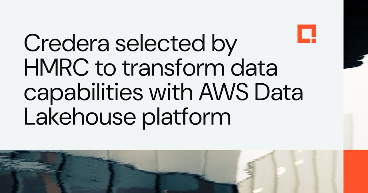 Credera selected by HMRC to transform data capabilities with AWS Data Lakehouse platform