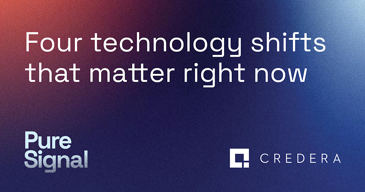 Pure Signal: Four technology shifts that matter right now
