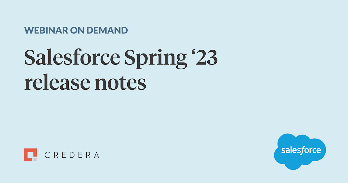 Webinar On Demand: Salesforce Spring ’23 Release Notes