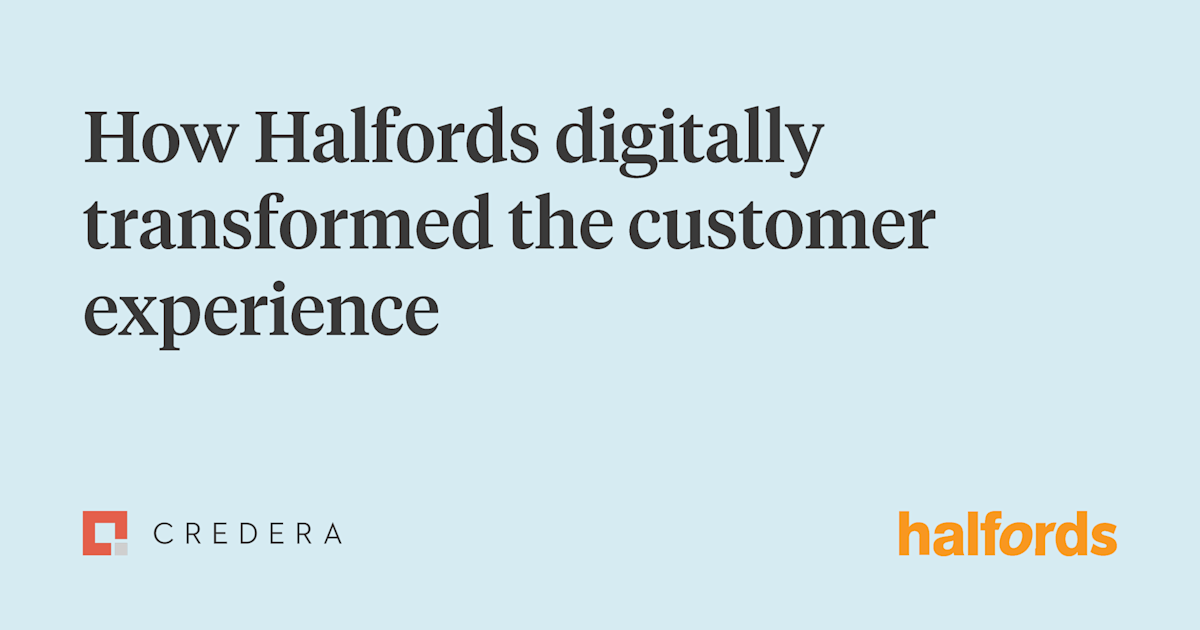 How Halfords Digitally Transformed the Customer Experience