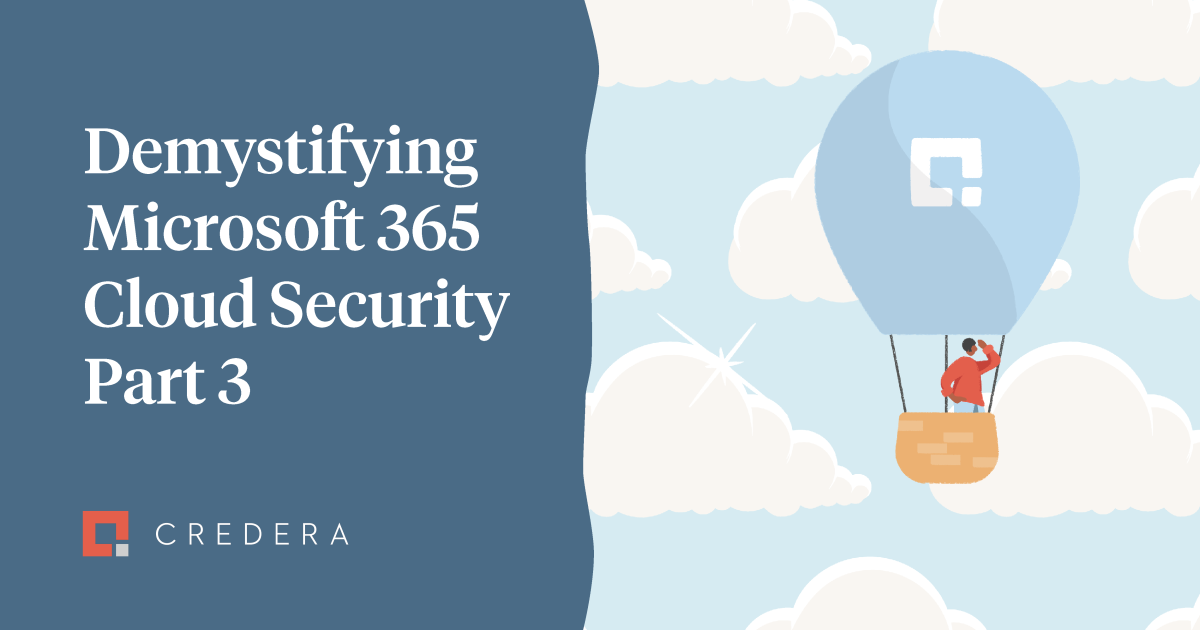 Demystifying Microsoft 365 Cloud Security Part 3: Information Protection
