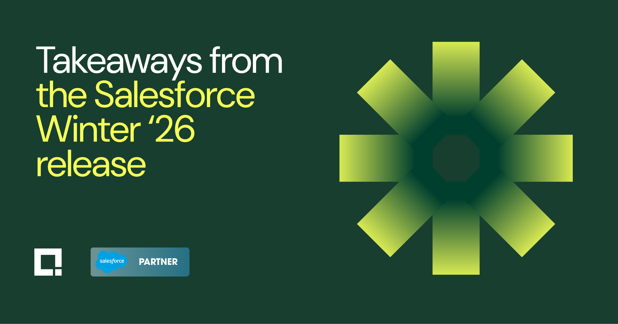 Key takeaways from the Salesforce Winter ‘26 release webinar