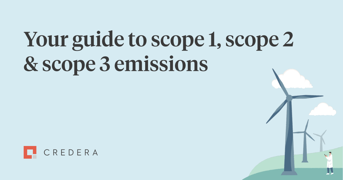 Your Guide to Scope 1, Scope 2 and Scope 3 Emissions