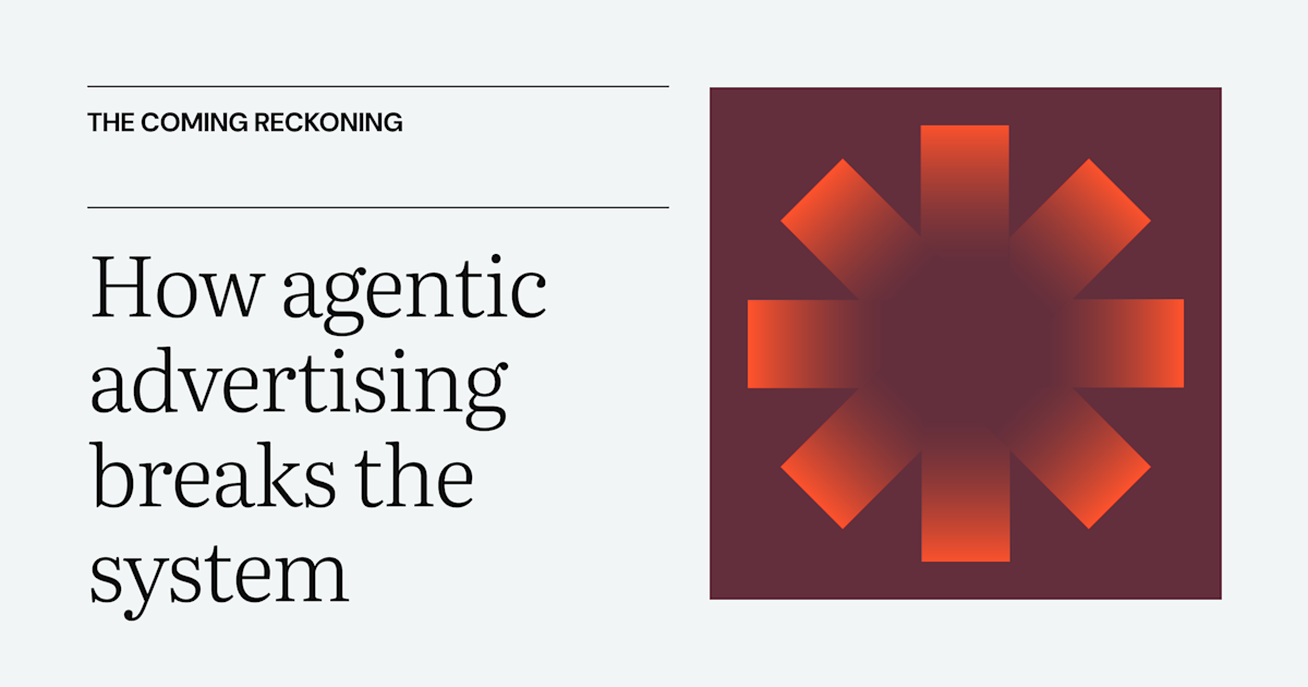 The coming reckoning: How agentic advertising breaks the system