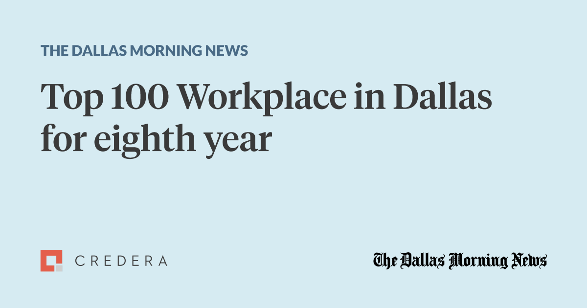 Credera achieves its eighth year as a Top 100 Place to Work in Dallas