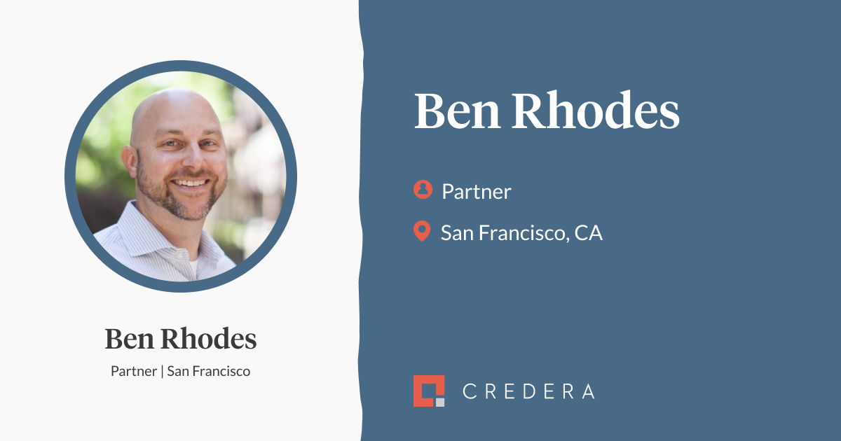 Credera Welcomes Ben Rhodes as a Partner in the San Francisco Bay Office
