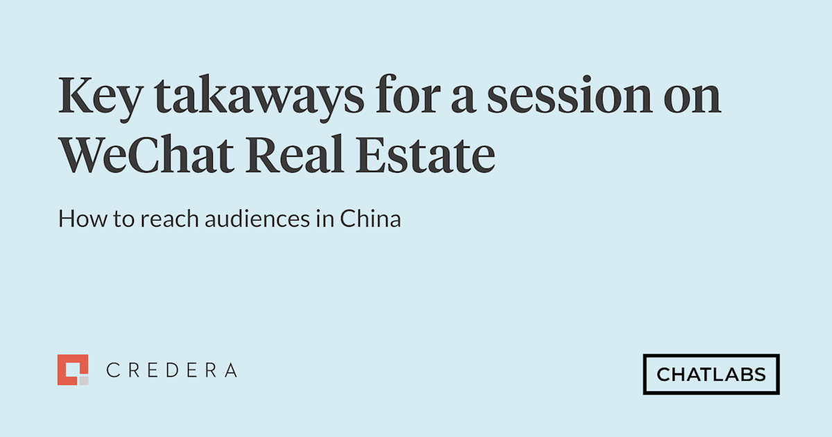 Key Takeaways From Session on WeChat in Real Estate: How to Reach Audiences in China