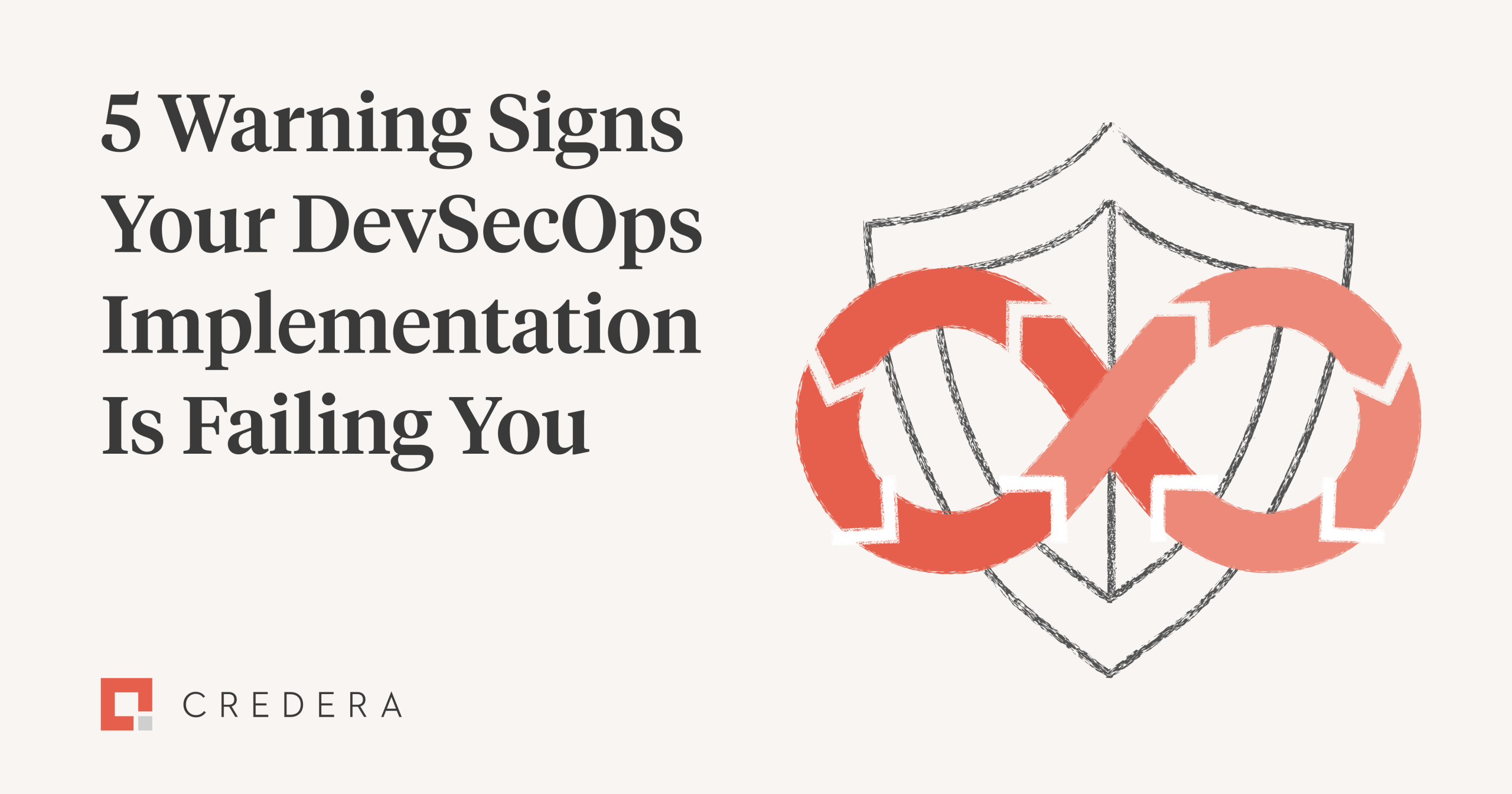 5 Warning Signs Your DevSecOps Implementation Is Failing You