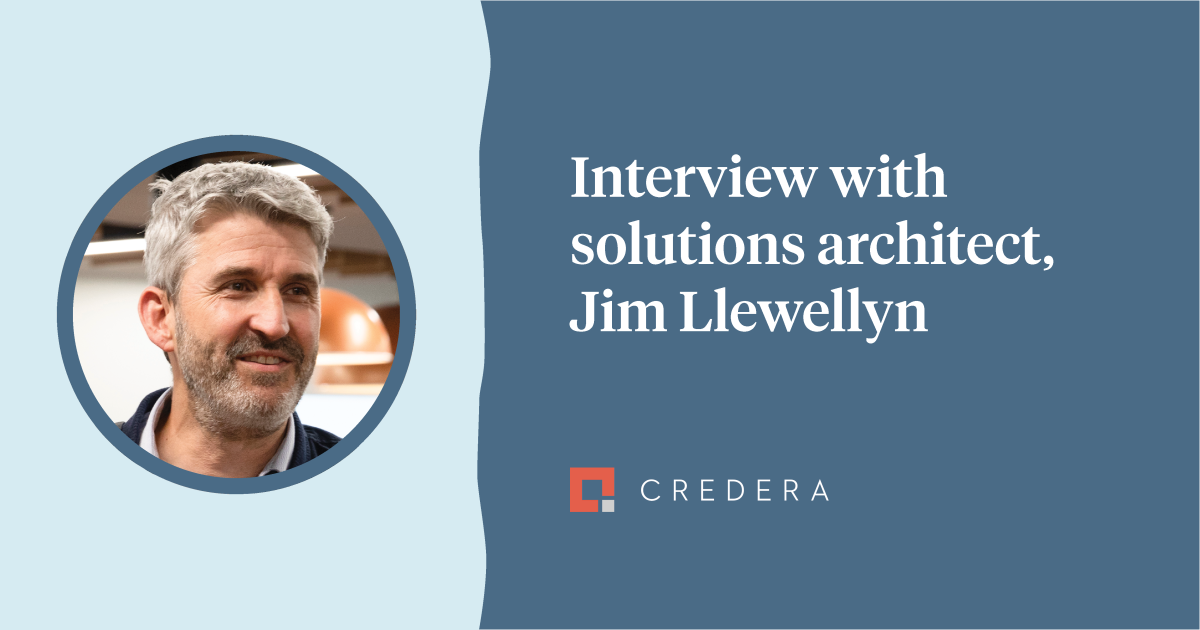 Blog Series – Solutions Architect: Jim Llewellyn
