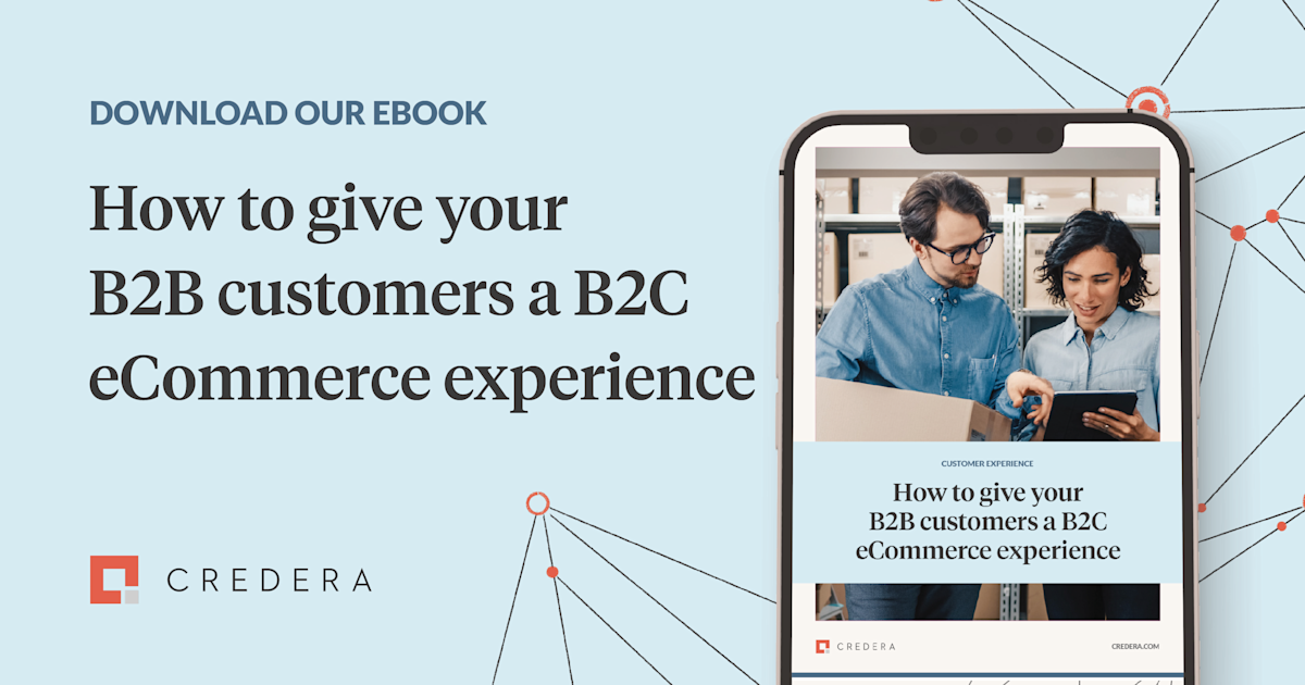 How to give your B2B customers a B2C ecommerce experience