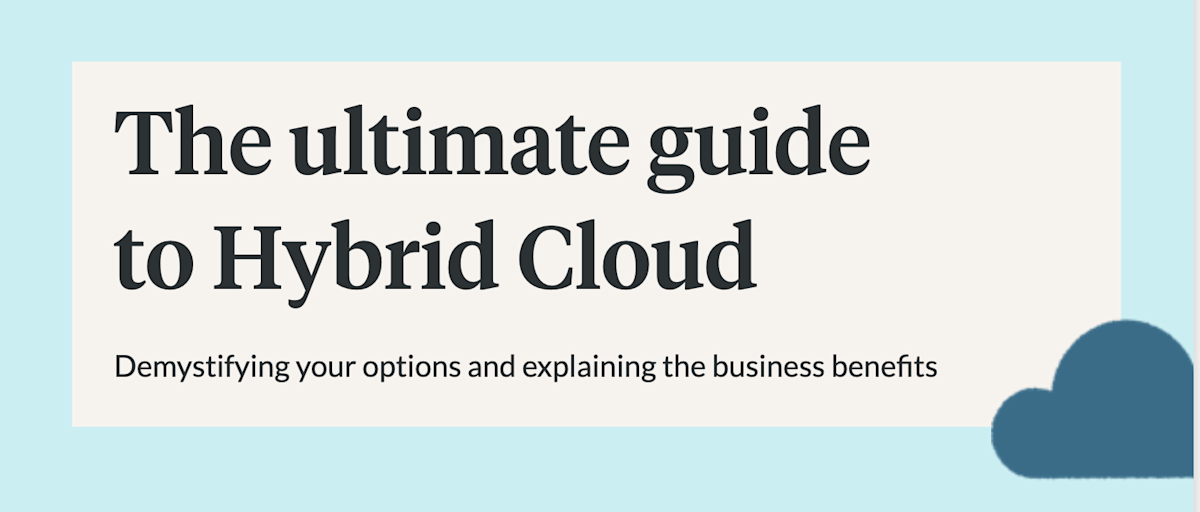 Whitepaper: The ultimate guide to Hybrid Cloud