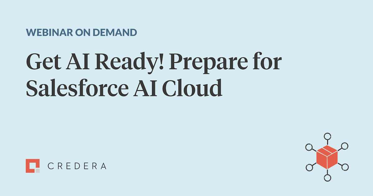 Webinar On Demand: Get AI Ready! Prepare for Salesforce AI Cloud