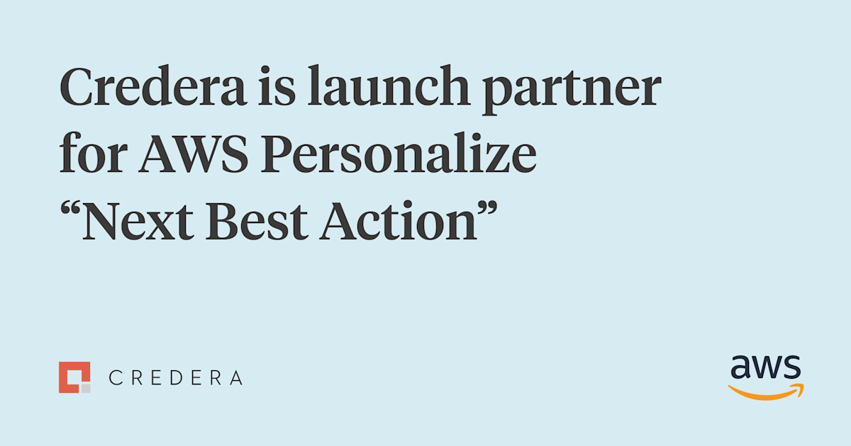 Credera announces support for Amazon Personalize “Next Best Action”