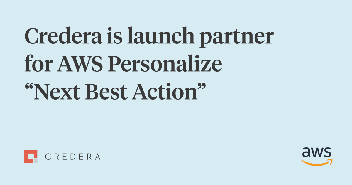 Credera announces support for Amazon Personalize “Next Best Action”