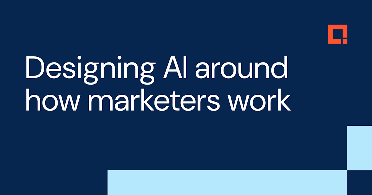 Building AI around the way marketers work