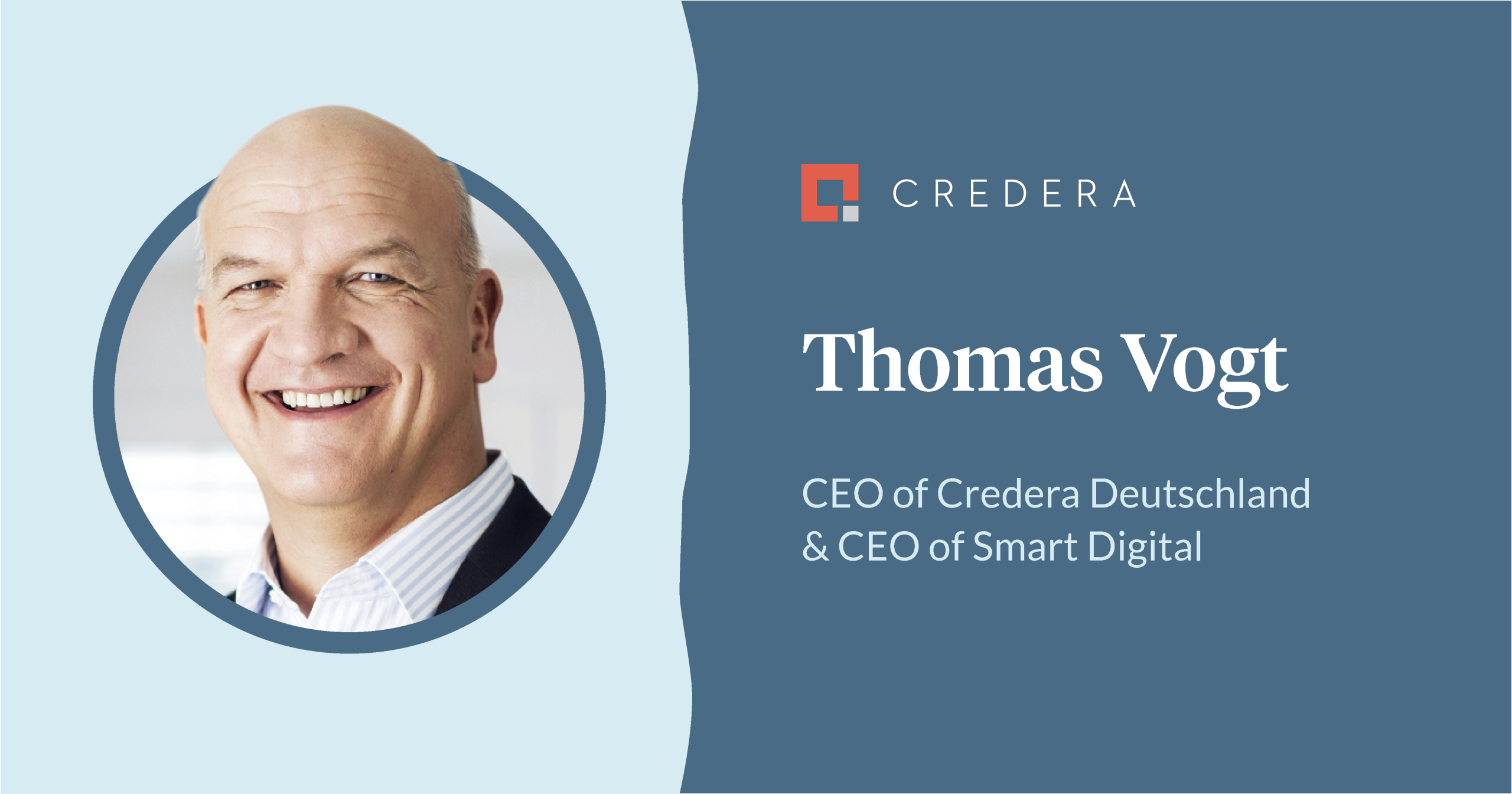 Q&A With Thomas Vogt: Credera Deutschland CEO & CEO of Smart Digital 